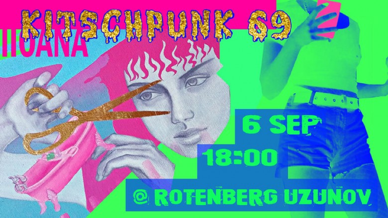 Iioana Doubleye „KitschPunk 69” @ Galeria Rotenberg-Uzunov, București