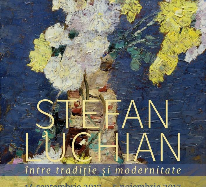 Expoziția „Ştefan Luchian între tradiţie şi modernitate” @ Muzeul Naţional de Artă al Moldovei, Chișinău