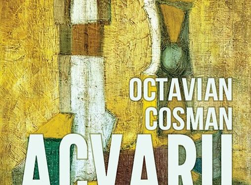 Octavian Cosman, “ACVARII. Opere din perioada 1967-1979”@ Fundația Doina și Octavian Cosman, Cluj-Napoca