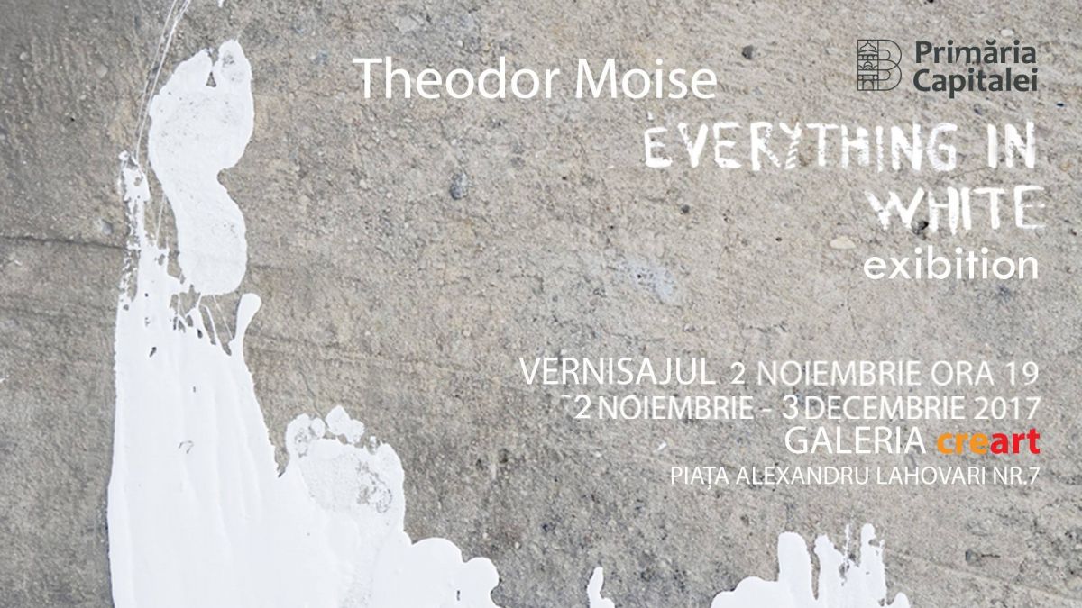 Theodor Moise, solo show „Everything in White” @ Galeria creart, București
