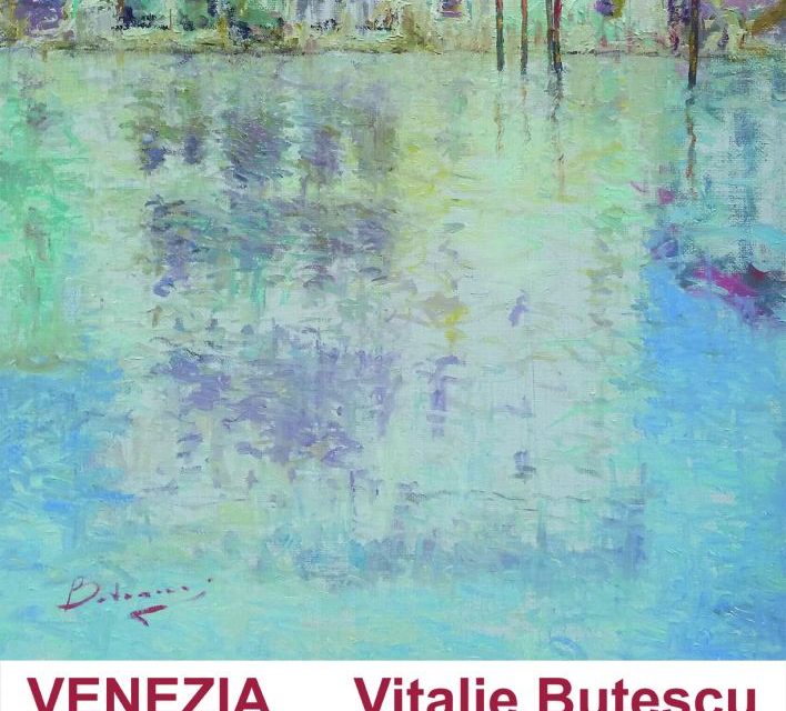 Vitalie Butescu “VENEZIA” – Institutul Italian de Cultură