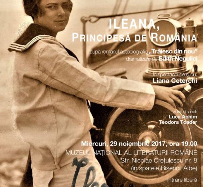 Spectacolul “Ileana, Principesa de România” @ Muzeul Naţional al Literaturii Române