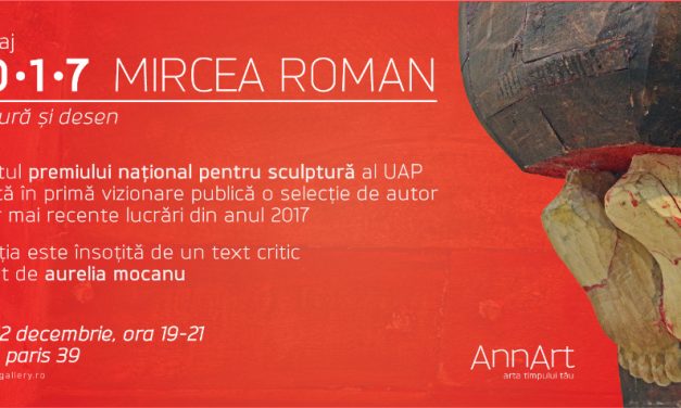 Mircea Roman „2*0*1*7” @ Galeria AnnArt, București