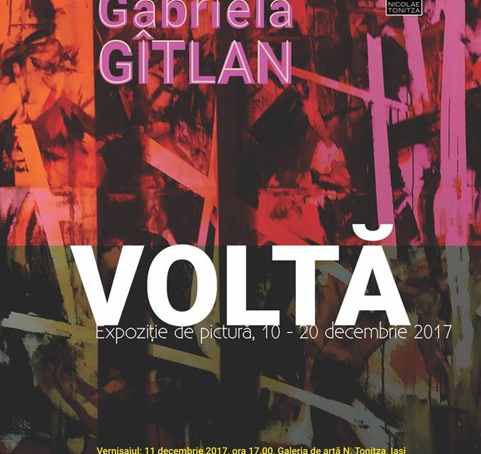 Expoziție de pictură „Voltă” @ Carmen Gabriela Gîtlan @ Galeria de artă „N. Tonitza”, Iași