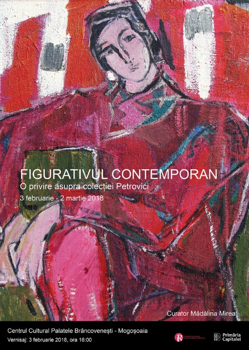 Expoziția „FIGURATIVUL CONTEMPORAN – o privire asupra colecției Petrovici” @ Centrul Cultural ”Palatele Brâncovenești de la Porțile Bucureștiului