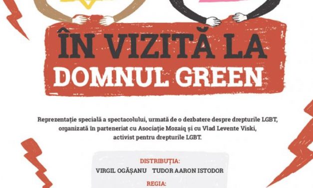 ÎN VIZITĂ LA DOMNUL GREEN, spectacol și discuții despre drepturile minorităților