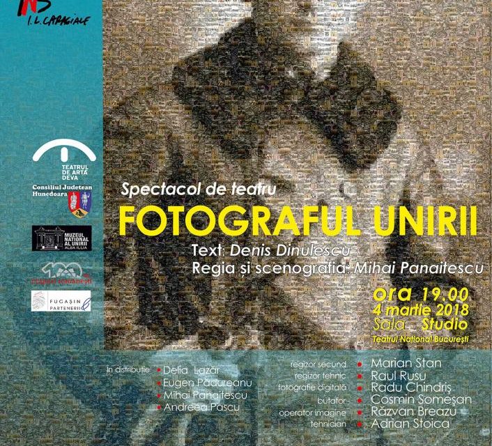 Samoilă Mârza „Fotograful Unirii“, spectacol și expoziție la TNB