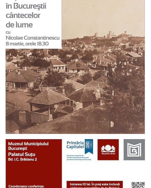 Conferința „Popasuri erotice în Bucureștii cântecelor de lume” @ Muzeul Municipiului București, Palatul Suțu