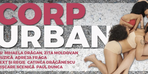 Premiera spectacolului „Corp urban” | Compania de teatru rom, Giuvlipen