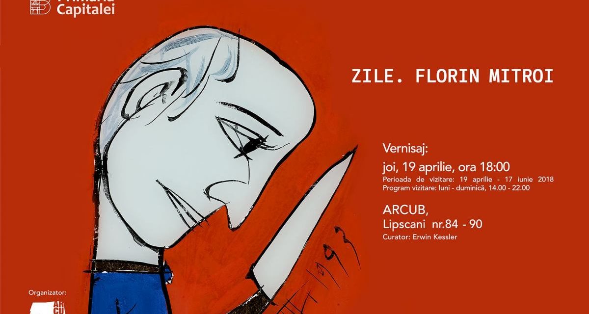Expoziția „Zile. Florin Mitroi” @ ARCUB, Centrul Cultural al Capitalei