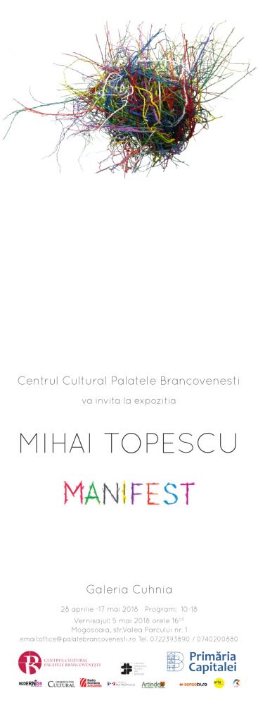 Expoziție Mihai Țopescu, MANIFEST @ Centrul Cultural ”Palatele Brâncovenești de la Porțile Bucureștiului”