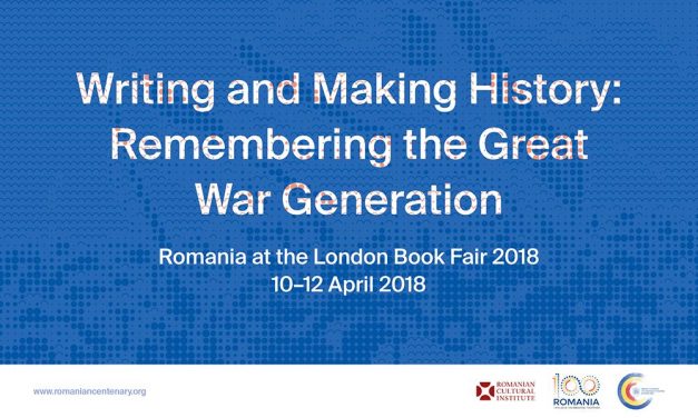 A scrie și a face istorie: generația Marelui Război”, tema României la Târgul Internațional de Carte de la Londra 2018