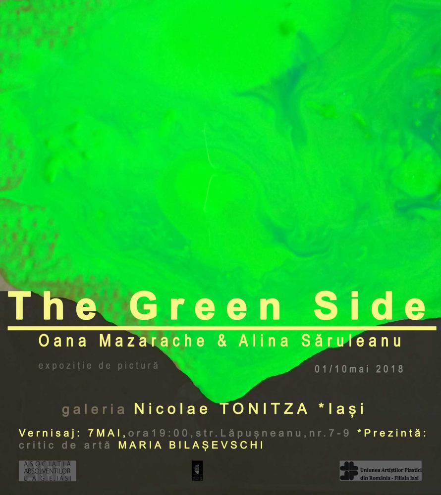EXPOZIȚIE DE PICTURĂ „THE GREEN SIDE” – OANA MAZARACHE ȘI ALINA SĂRULEANU @ GALERIA DE ARTĂ „NICOLAE TONITZA”, Iași