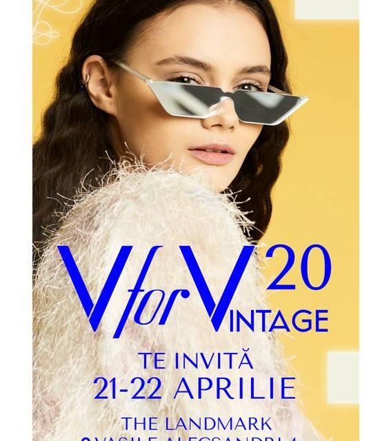 V for Vintage te invită la #UPGRADE, în 21-22 aprilie, la Landmark, București