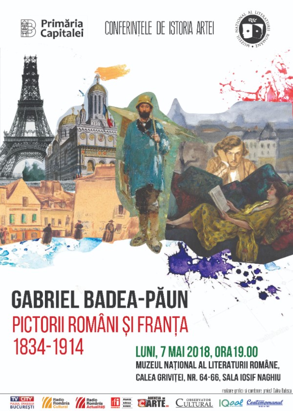 Conferința „Pictorii români și Franța”, susținută de Gabriel Badea Păun @ Muzeul Național al Literaturii Român