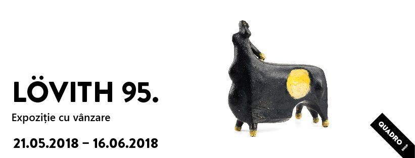 Expoziția cu vânzare Lövith 95 @ QuadroShop, Cluj