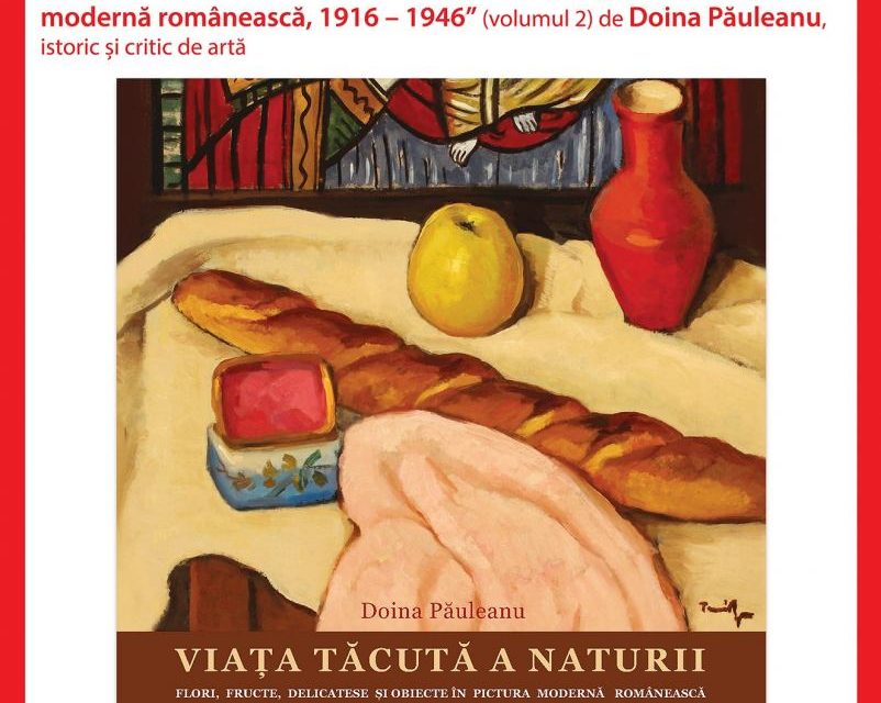 Lansarea cărții „Viața tăcută a naturii. Flori, fructe, delicatese și obiecte în pictura modernă românească, 1916 – 1946” @ Galeria de Artă SENSO