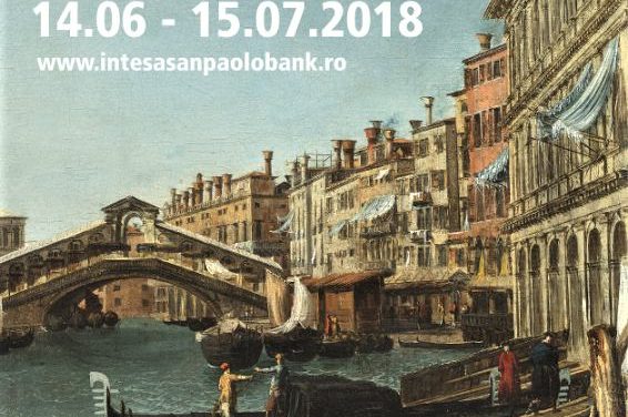 Expoziția „Vedute venețiene din colecția Intesa Sanpaolo” @ Muzeul Național de Artă al României