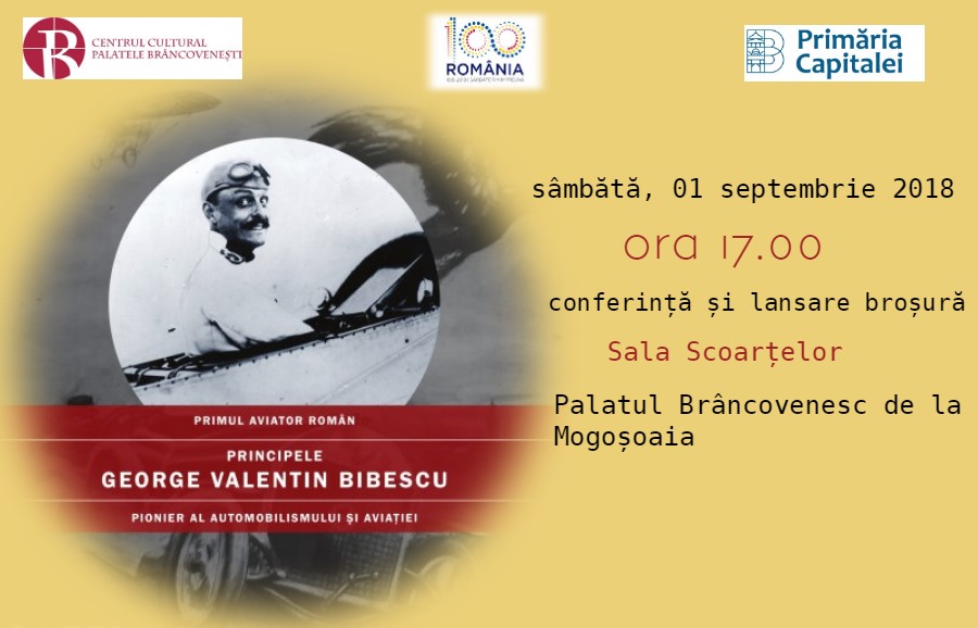 Conferința: George Valentin Bibescu – primul aviator român @ Centrul Cultural ”Palatele Brâncovenești de la Porțile Bucureștiului”