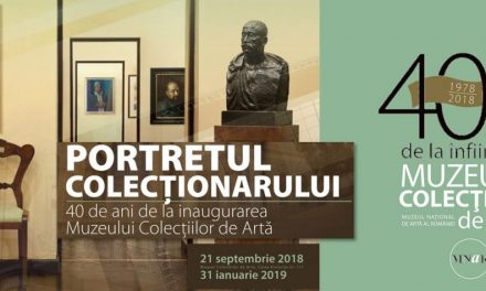 Expoziția „Portretul colecționarului 40 de ani de la deschiderea Muzeului Colecţiilor de Artă” @ Muzeul Naţional de Artă al României