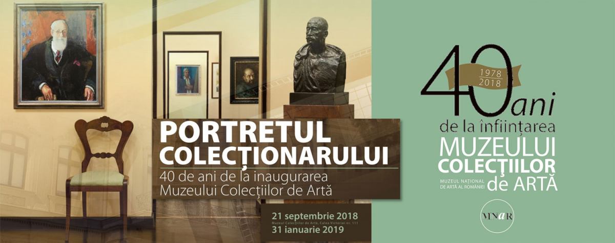 Expoziția „Portretul colecționarului 40 de ani de la deschiderea Muzeului Colecţiilor de Artă” @ Muzeul Naţional de Artă al României