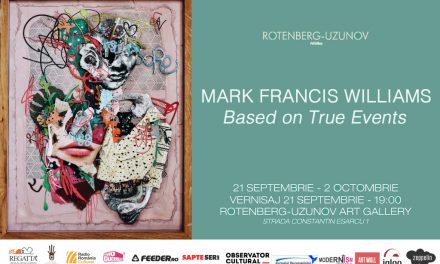 Expoziție Mark Francis Williams „Based on True Events” @ Rotenberg-Uzunov Art Gallery, București