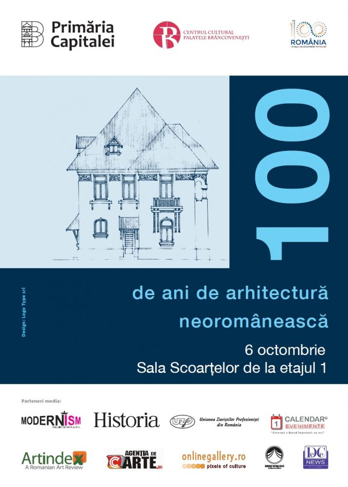 100 de ani de arhitectură neoromânească – conferință dedicata Anului Centenar @ Centrul Cultural ”Palatele Brâncovenești de la Porțile Bucureștiului”