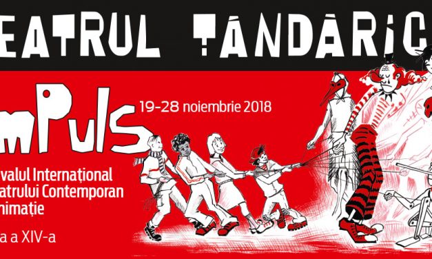 Festivalul Internațional Al Teatrului Contemporan De Animație ImPuls 2018 @ Teatrul Țăndărică, București