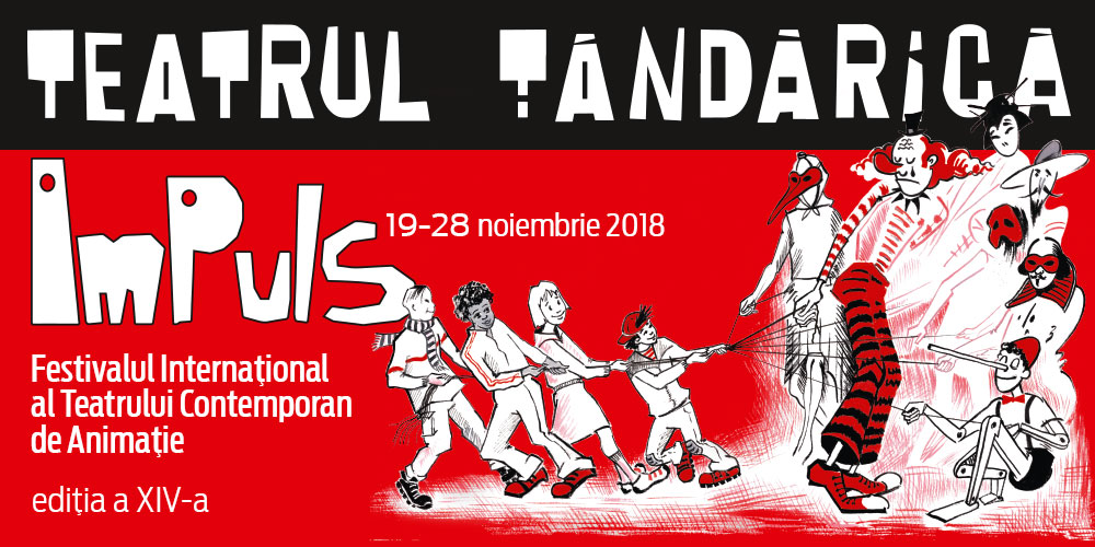 Festivalul Internațional Al Teatrului Contemporan De Animație ImPuls 2018 @ Teatrul Țăndărică, București
