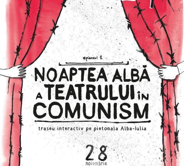 „Noaptea albă a teatrului în comunism – episodul I” la Timișoara