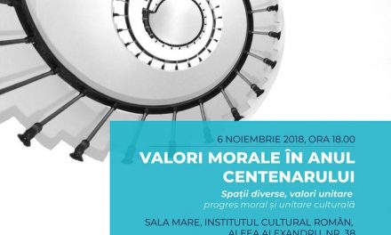 Valori morale în Anul Centenarului @ Institutul Cultural Român, București
