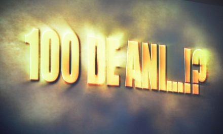 Ce am făcut 100 de ani?