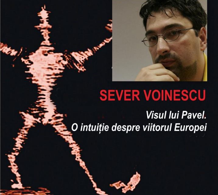 La Conferințele TNB: SEVER VOINESCU despre “Visul lui Pavel. O intuiție despre viitorul Europei”