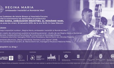 Evenimentul „Regina Maria, ambasador irezistibil al României Mari” @ Casa Sfatului din Brașov