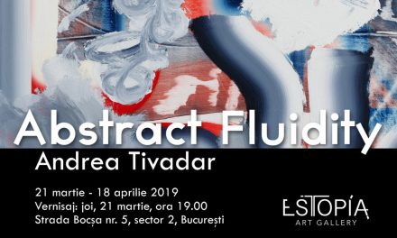 Expoziția „Abstract Fluidity” de Andrea Tivadar @ Galeria Estopia﻿, București