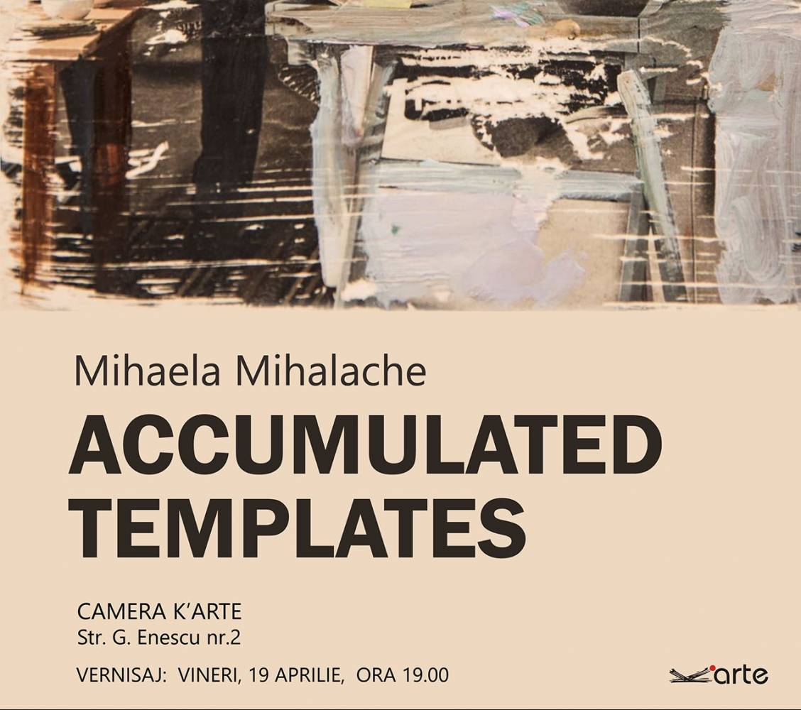 Expoziție personală Mihaela Mihalache „Accumulated templates” la Camera K Arte, Târgu Mureș