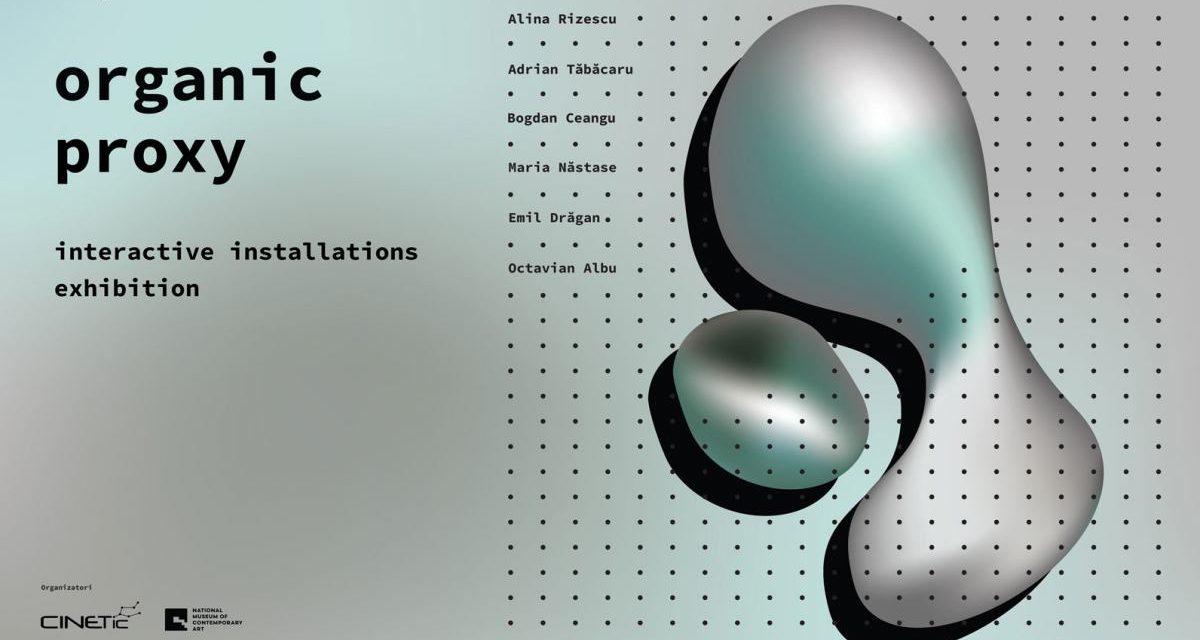 Organic Proxy﻿ – Expoziție de instalații interactive în noul sezon MNAC