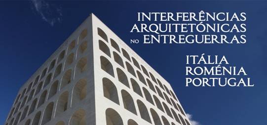 Italia, România, Portugalia: interferențe arhitecturale interbelice