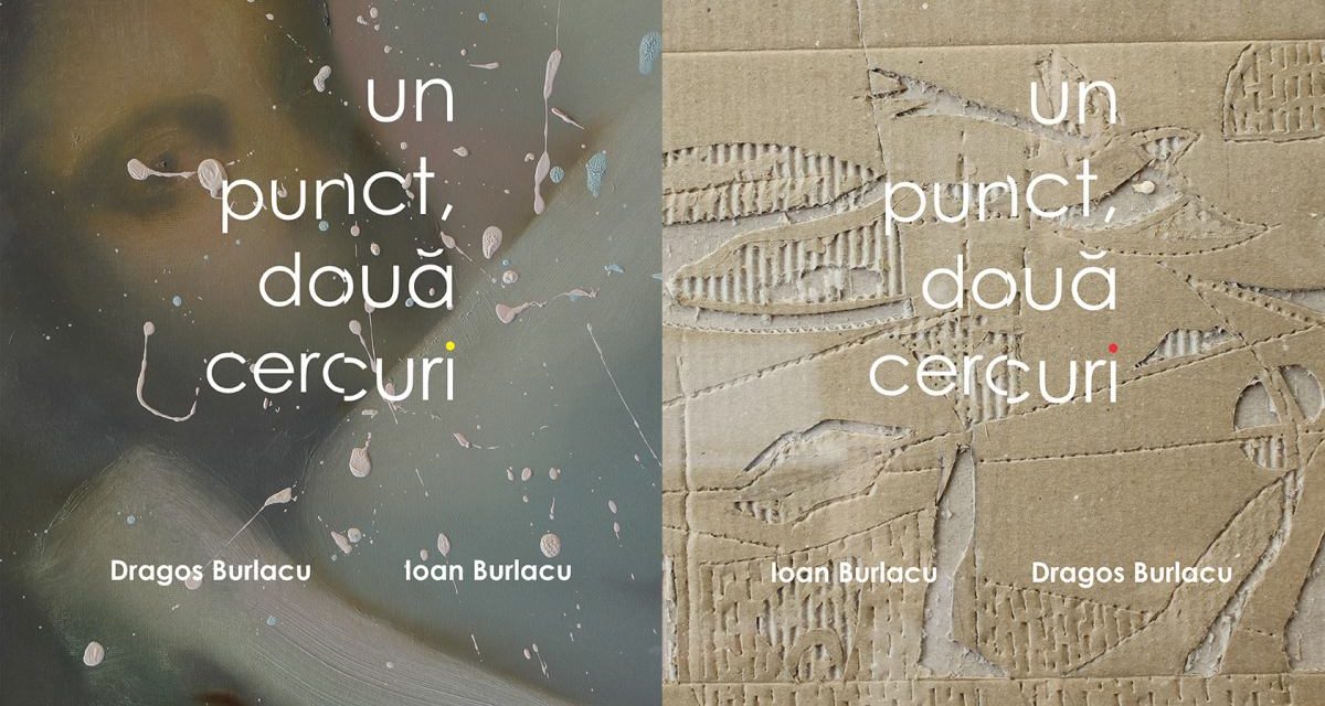 Un punct, doua cercuri – Ioan Burlacu & Dragos Burlacu