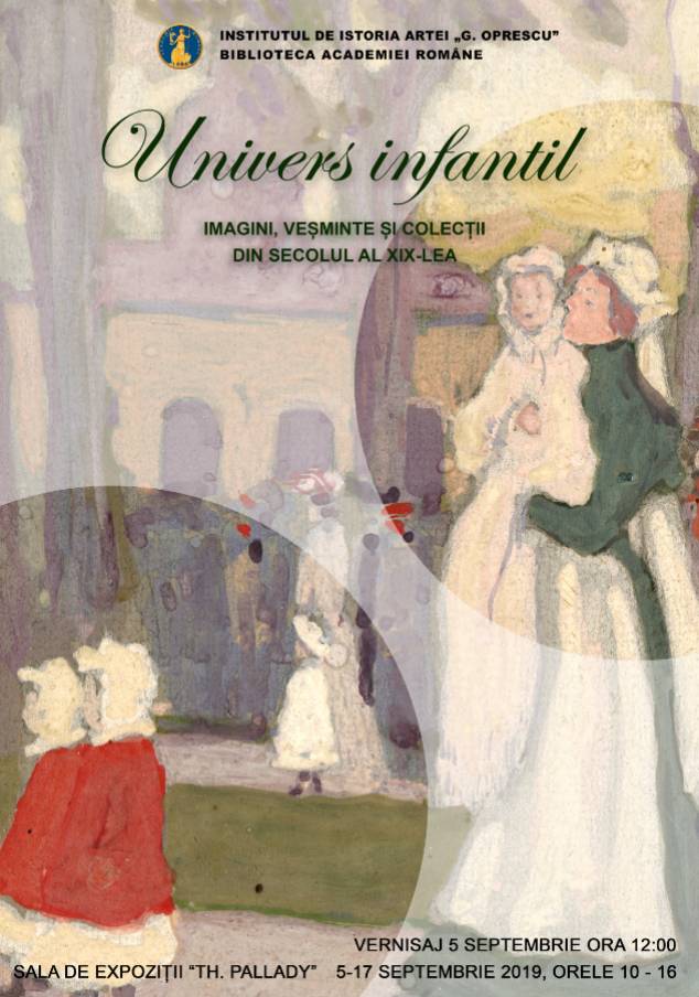 Expoziție „Univers infantil. Imagini, veșminte și colecții din secolul al XIX-lea” @ Biblioteca Academiei Române