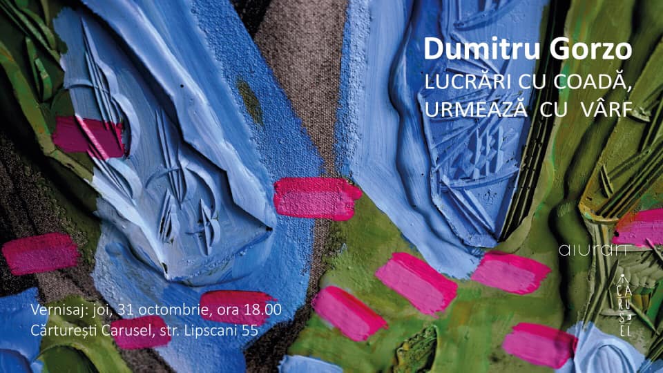 Dumitru Gorzo „Lucrări cu coadă, urmează cu vârf” @ Cărturești Carusel