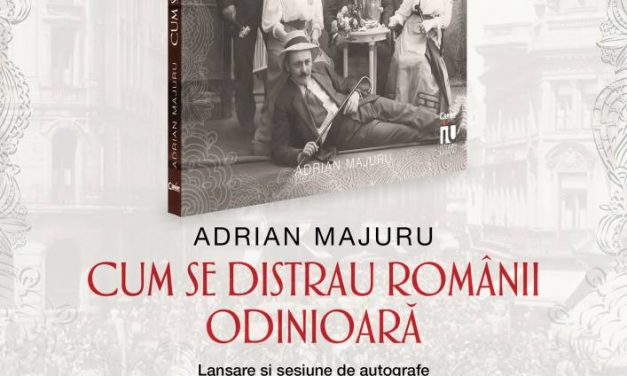 Lansarea volumului „Cum se distrau românii odinioară” de Adrian Majuru