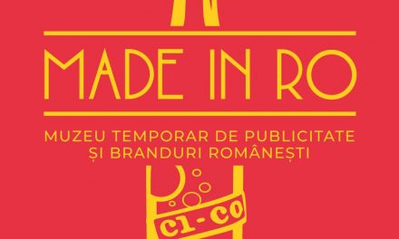 Made in RO – muzeu temporar de publicitate și branduri românești @ ARCUB (Hanul Gabroveni)