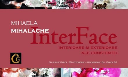 Mihaela Mihalache, „InterFace- Interioare și exterioare ale conștiintei” @ Galeriile Carol, București