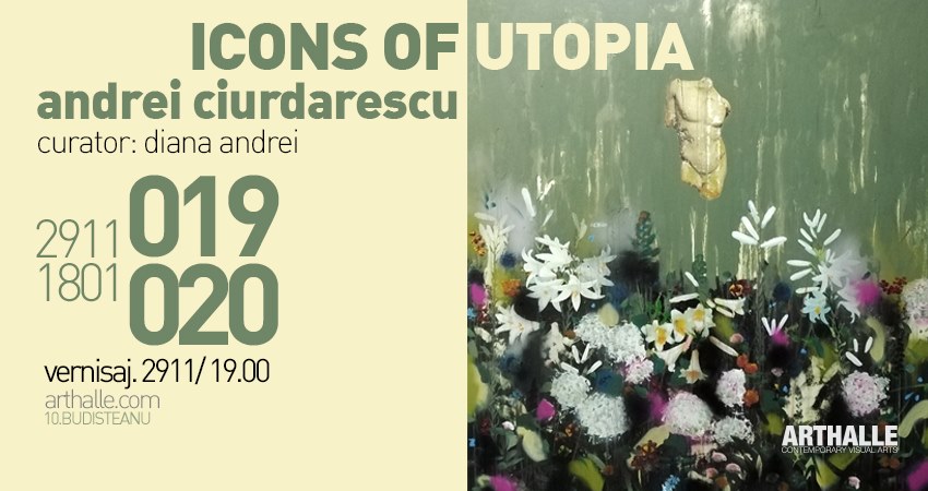 Expoziție Andrei Ciurdărescu „Icons of Utopia” @ Arthalle Gallery, București