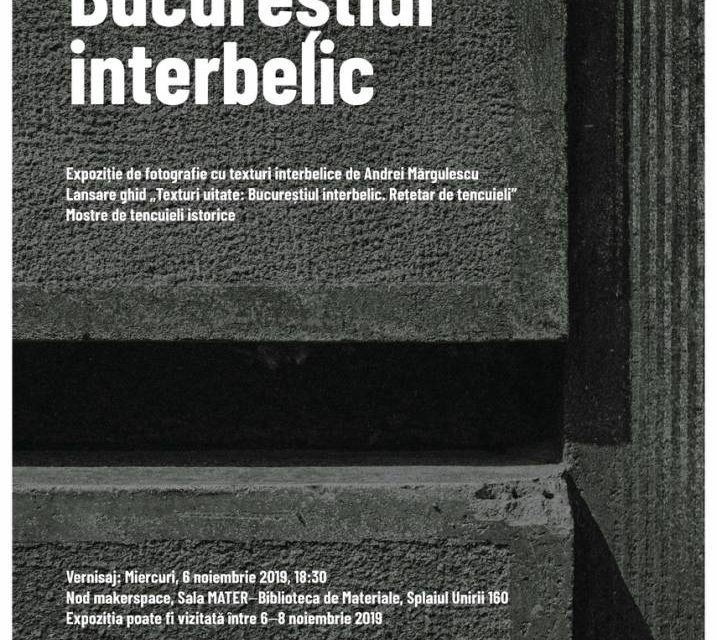 Expoziție „Texturi uitate: Bucureștiul interbelic” @ Nod makerspace, sala MATER, București