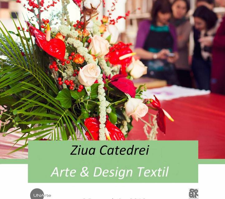 Ziua Catedrei Arte & Design Textil la Universitatea Națională de Arte – București