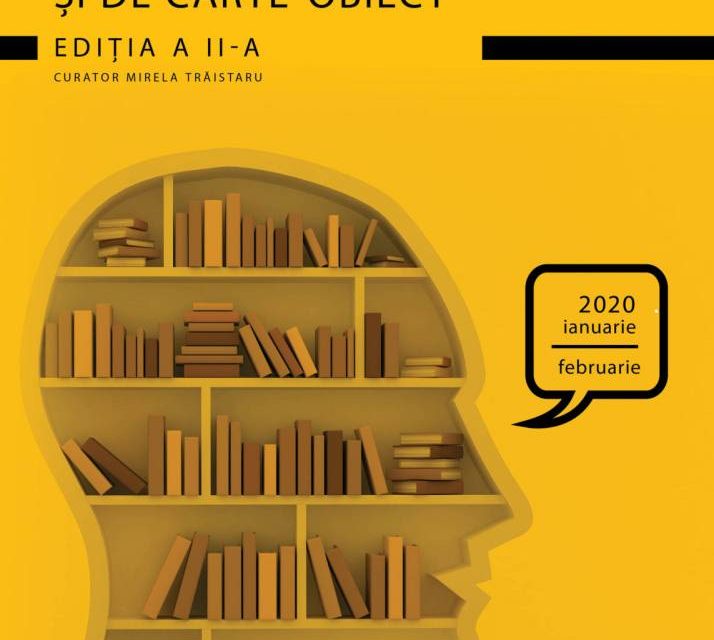 Bienala de Carte Bibliofilă și de Carte-Obiect – Ediția a II-a, 2020 @ Muzeul Național al Literaturii Române