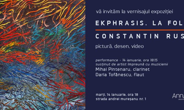 Expoziție Constantin Rusu, „Ekphrasis La Folia” @ AnnArt Gallery, București
