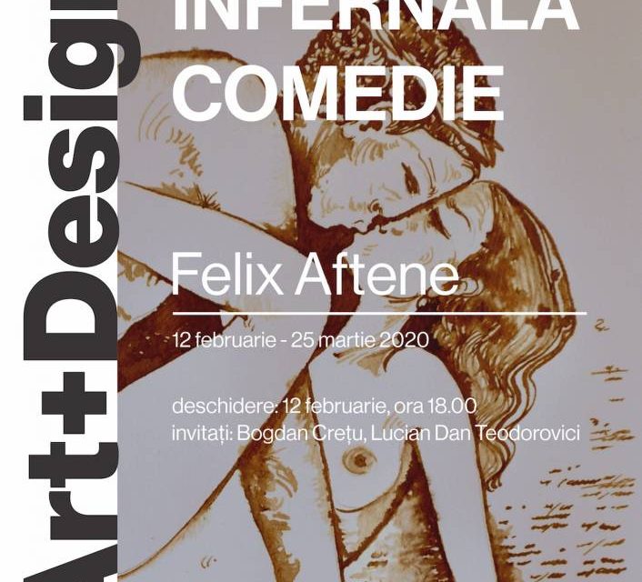 Infernala Comedie a lui Felix Aftene – expoziție de grafică @ Art + Design, Iași